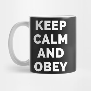 Keep Calm And Obey - Black And White Simple Font - Funny Meme Sarcastic Satire - Self Inspirational Quotes - Inspirational Quotes About Life and Struggles Mug